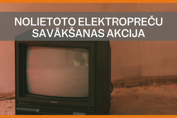 Sākusies ikgadējā elektropreču savākšanas akcija