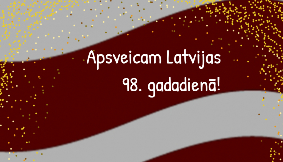 Apsveicam Latvijas dzimšanas dienā!